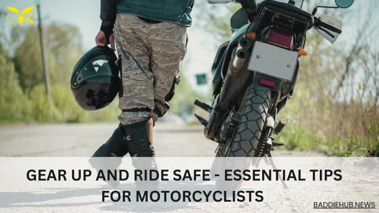 Gear Up and Ride Safe - Essential Tips for Motorcyclists 