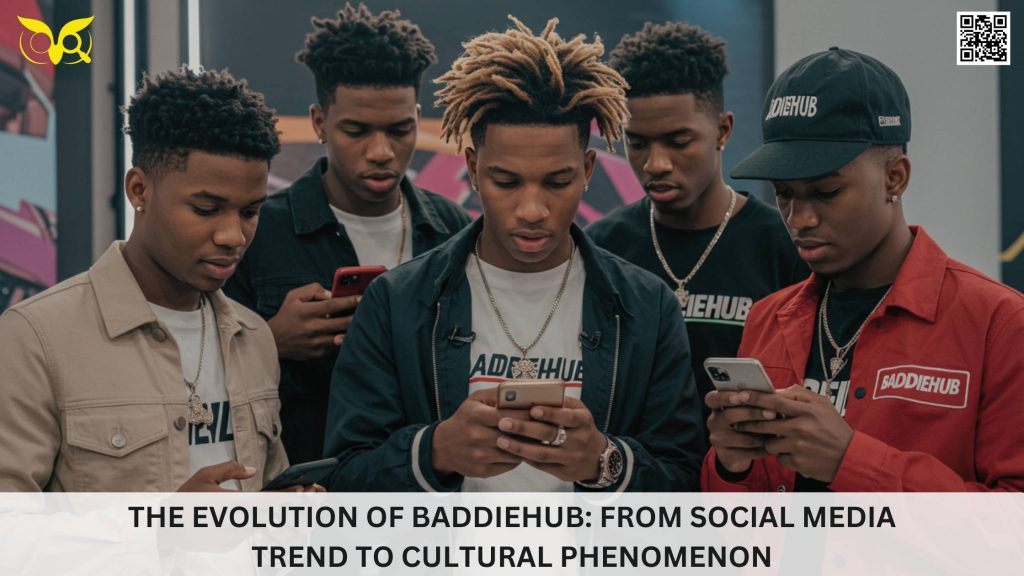 The Evolution of BaddieHub From Social Media Trend to Cultural Phenomenon