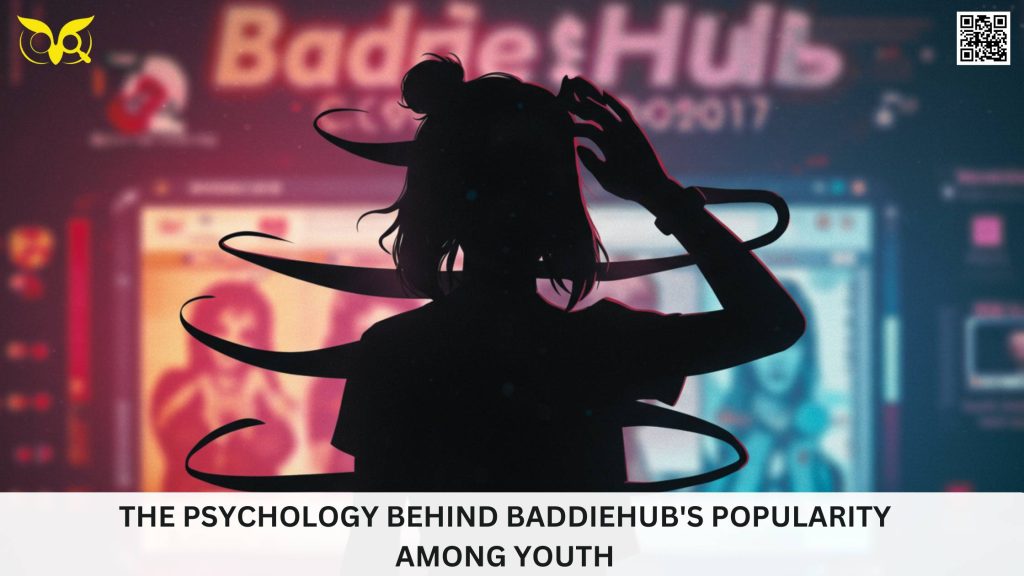 The Psychology Behind BaddieHub's Popularity Among Youth