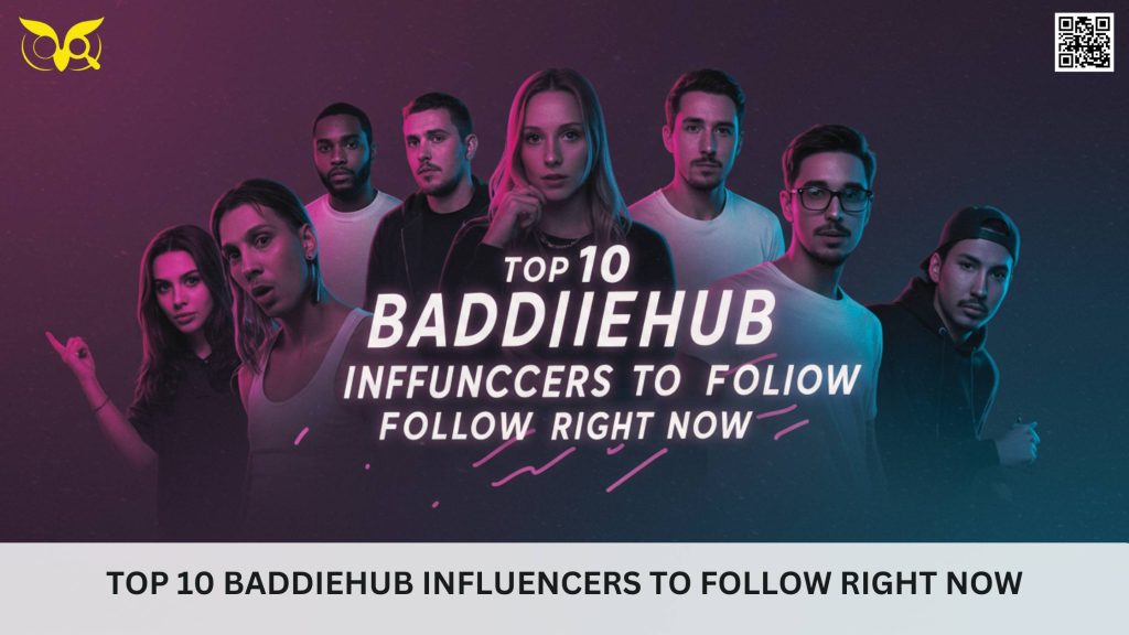 Top 10 BaddieHub Influencers to Follow Right Now