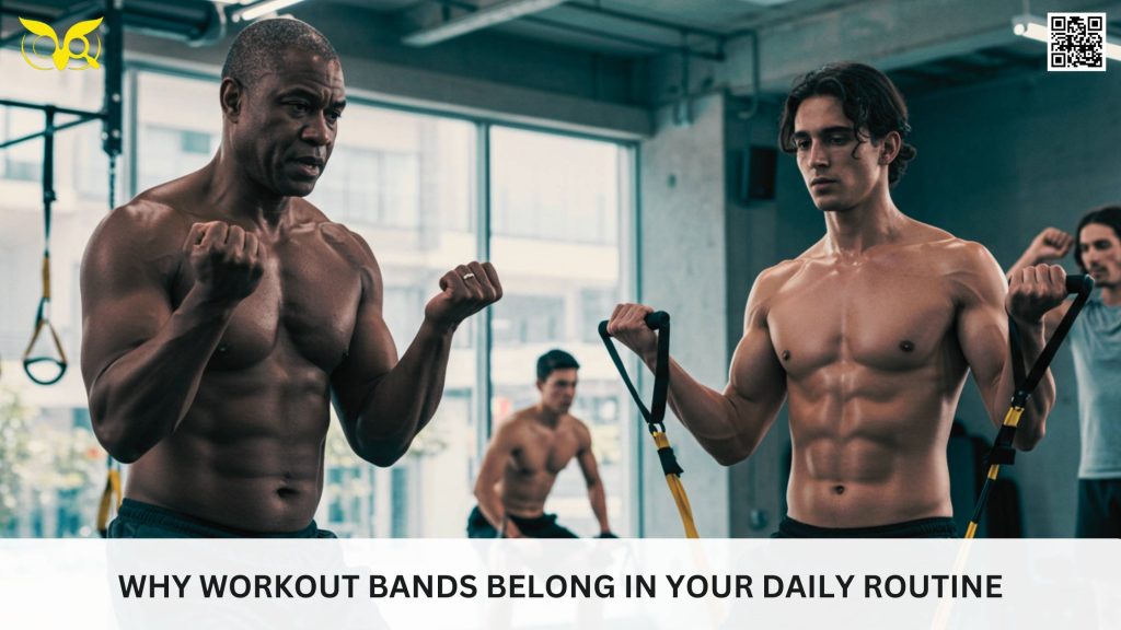 Why Workout Bands Belong in Your Daily Routine
