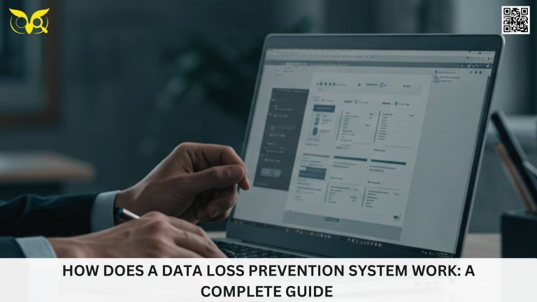 How Does a Data Loss Prevention System Work A Guide to the Best Data Loss Prevention Software for Businesses