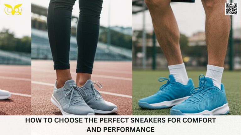 How to Choose the Perfect Sneakers for Comfort and Performance