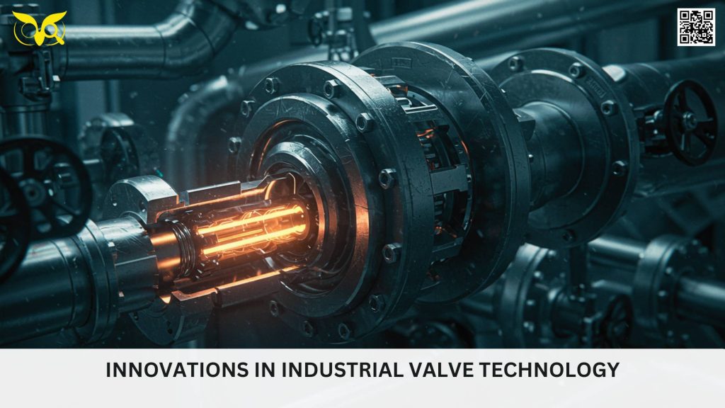 Innovations in Industrial Valve Technology