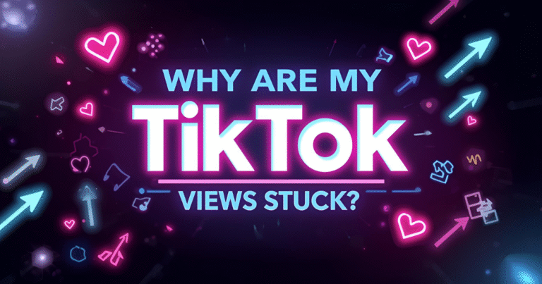 Why Are My TikTok Views Stuck? 7 Proven Ways to Fix It